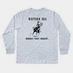 Western Slogan - Where's That Sheriff Kids Long Sleeve T-Shirt